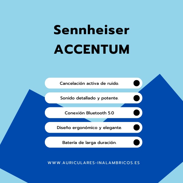 Anuncio de los auriculares Sennheiser Accentum, que destaca la cancelación activa de ruido, el sonido detallado, Bluetooth 5.0, el diseño ergonómico y la batería de larga duración. Enlace al sitio web incluido.